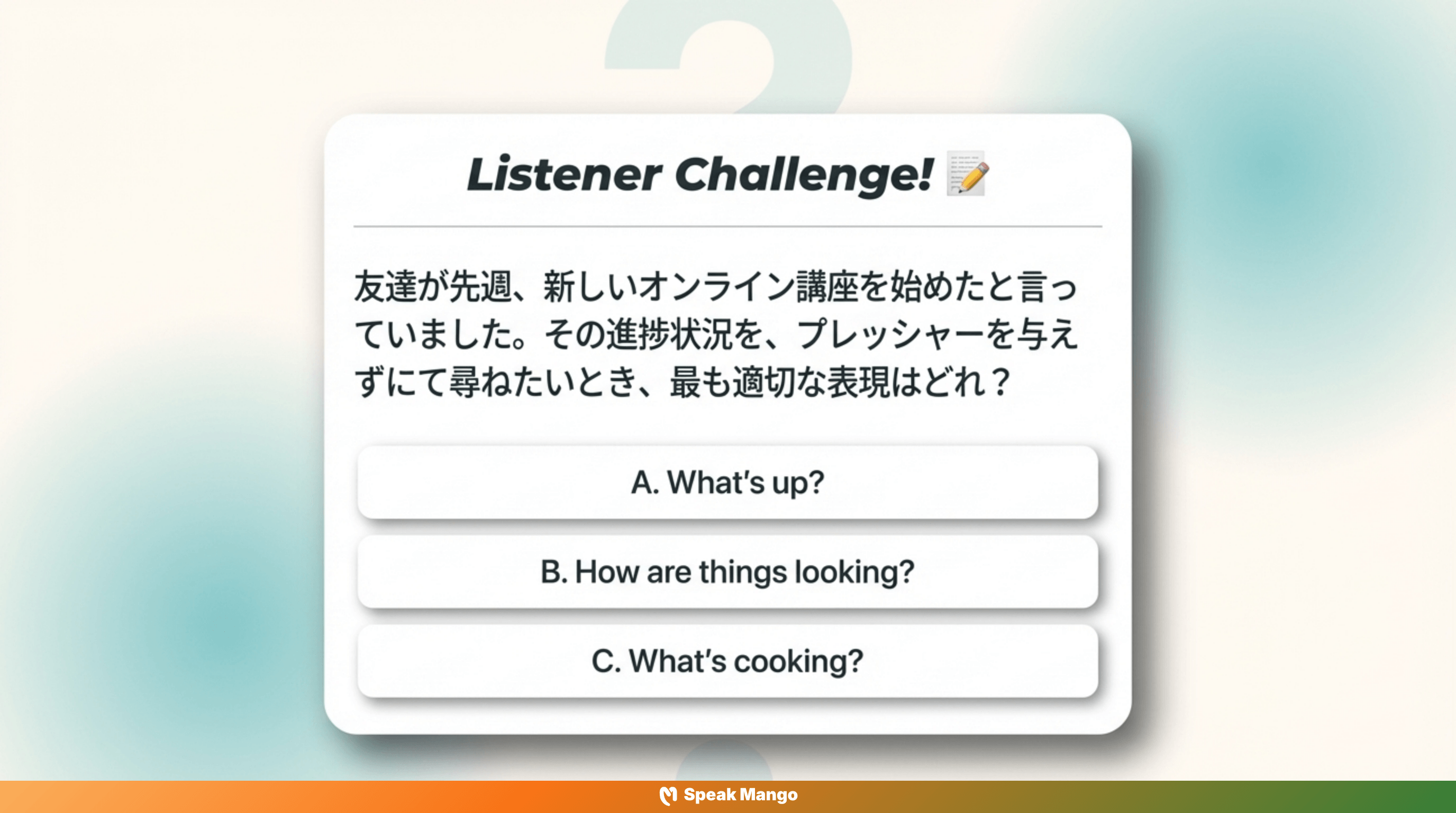 ストレスを与えない英語表現「How are things looking」の意味と使い方 - Slide 13
